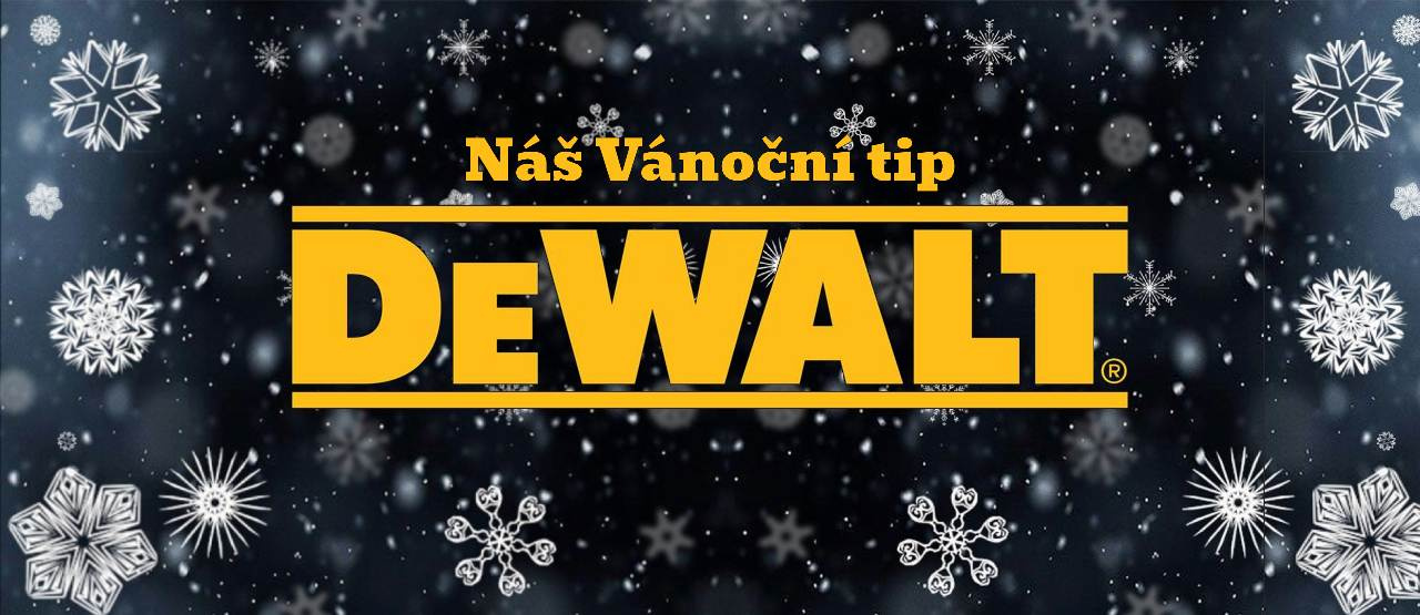 Tipy na Vánoční dárky  DeWalt